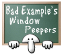 I'm a Bad Example Window Peeper
