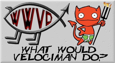 What Would Velociman Do?
